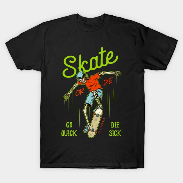 Skate or Die T-Shirt by DISOBEY